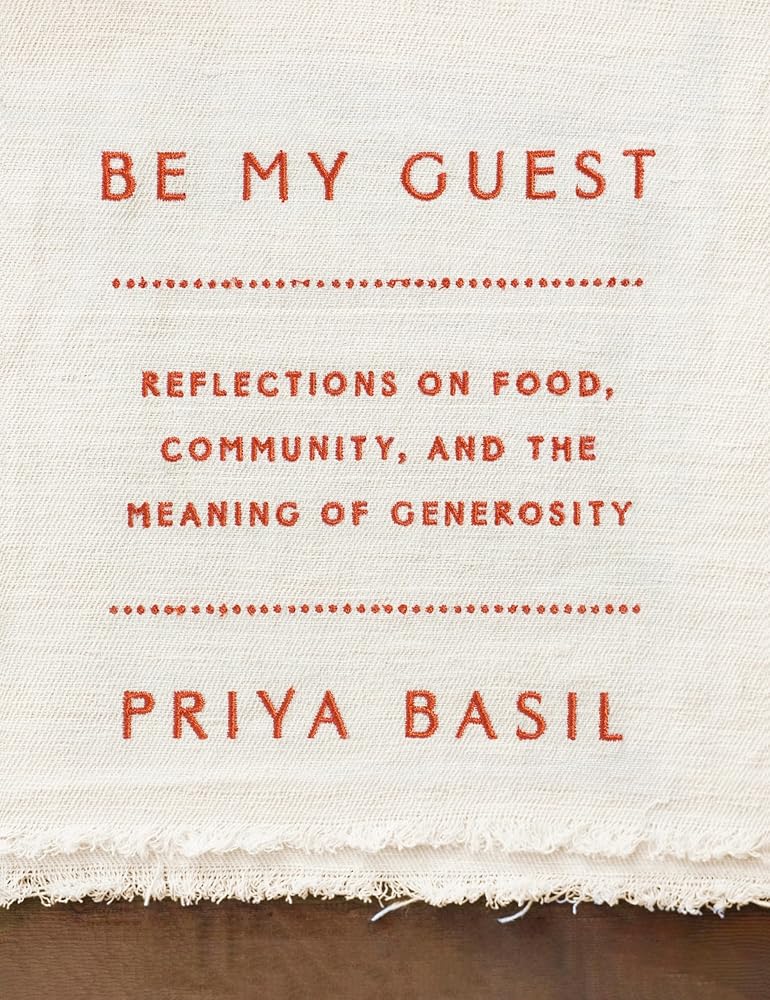 Be My Guest: Reflections on Food, Community, and the Meaning of Generosity cover image