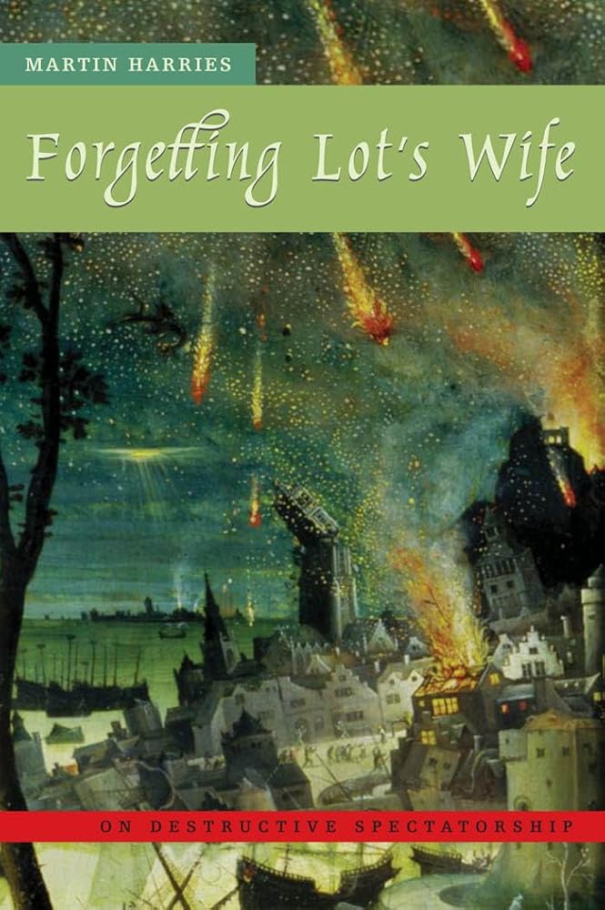 Forgetting Lot's Wife: On Destructive Spectatorship cover image