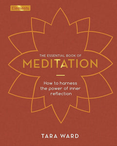 The Essential Book of Meditation: How to Harness the Power of Inner Reflection (Elements) cover image