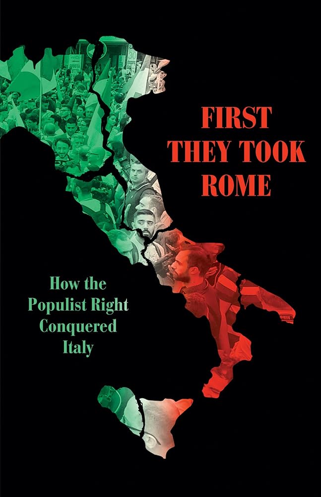 First They Took Rome: How the Populist Right Conquered Italy cover image