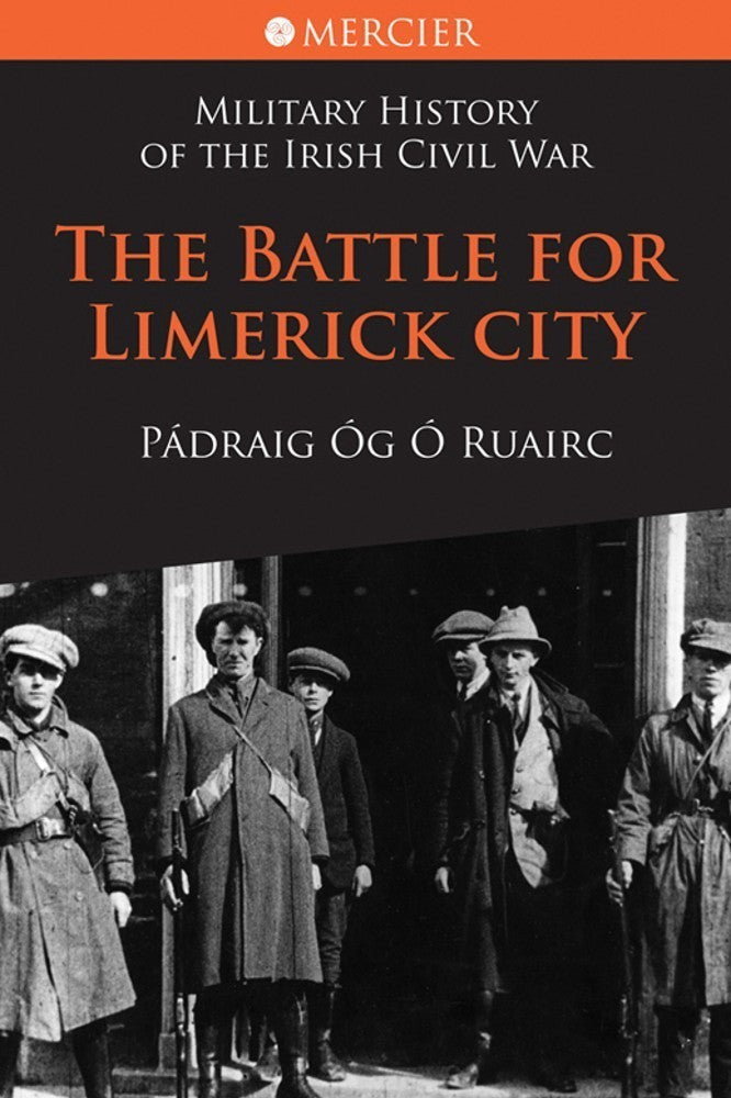 The Battle for Limerick City, by Pádraig Óg Ó Ruairc