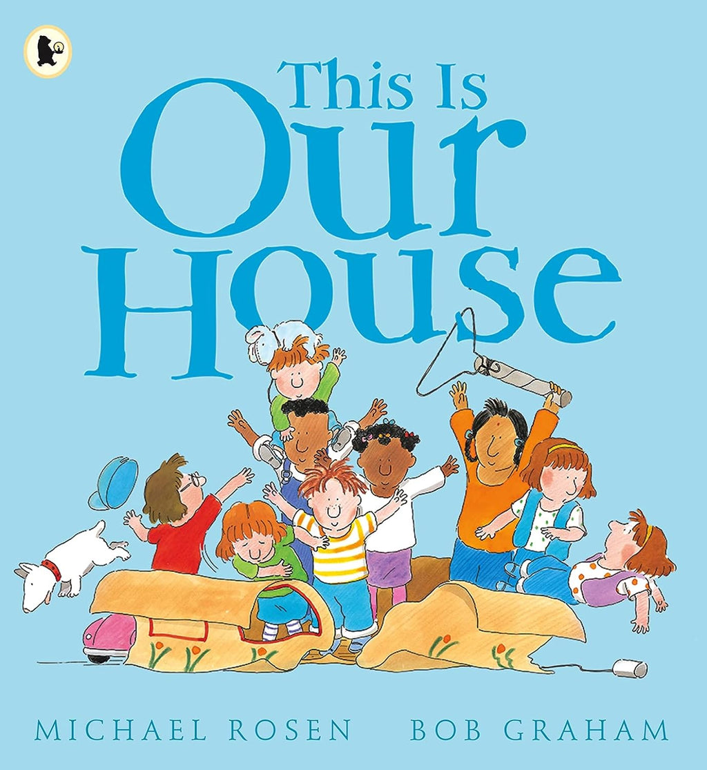 This Is Our House, by Michael Rosen & Bob Graham