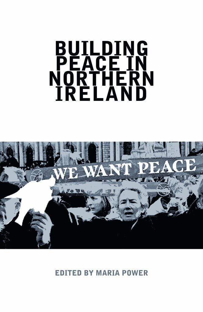 Building Peace in Northern Ireland, edited by Maria Power