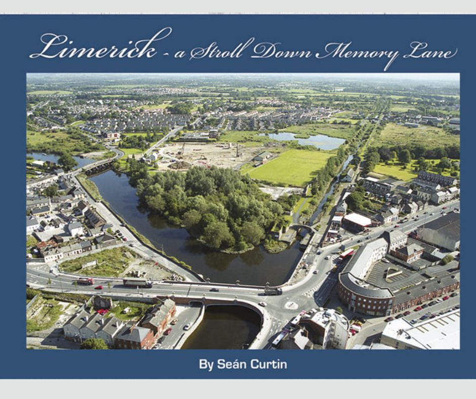 LIMERICK — A Stroll Down Memory Lane, by Sean Curtin