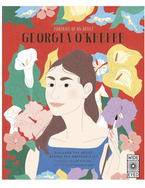 Portrait of an Artist: Georgia O'Keeffe, by Lucy Brownridge, illustrated by Alice Wietzel