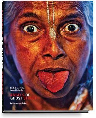 Angels Of Ghost Street, by Xavier Zimbardo, and  Bindeshwar Pathak