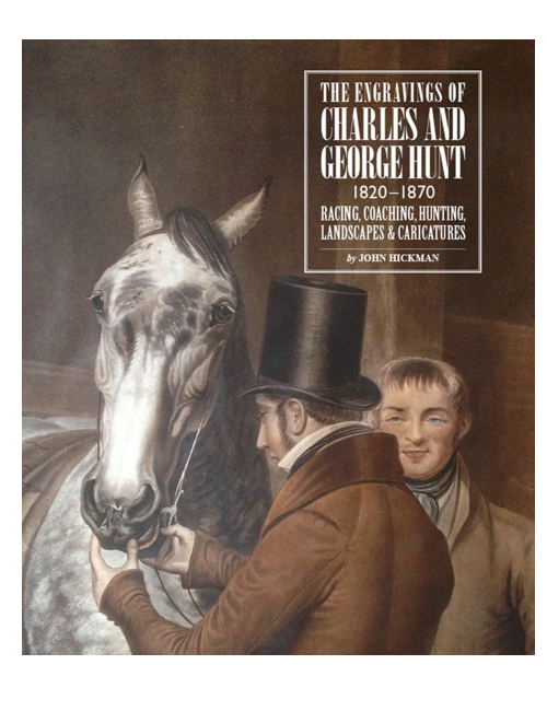 Engravings of Charles & George Hunt: 1820–1870 Racing, Coaching, Hunting, Landscapes & Caricatures, by John Hickman