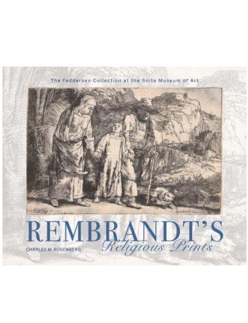 Rembrandt's Religious Prints by Charles M. Rosenberg..