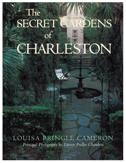 The Secret Gardens of Charleston, by Louisa Pringle Cameron